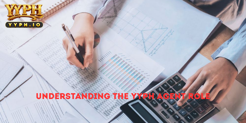 Understanding the YYPH Agent Role