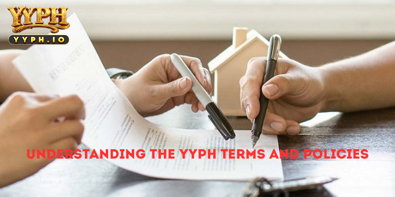 Understanding the YYPH Terms and Policies